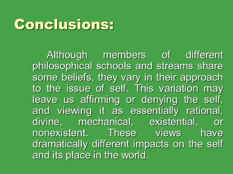Conclusions:         Although members of different philosophical